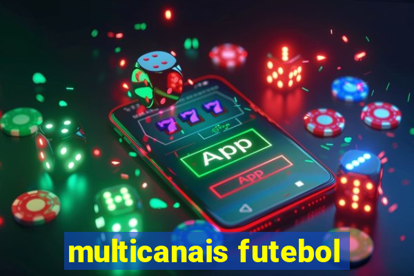 multicanais futebol